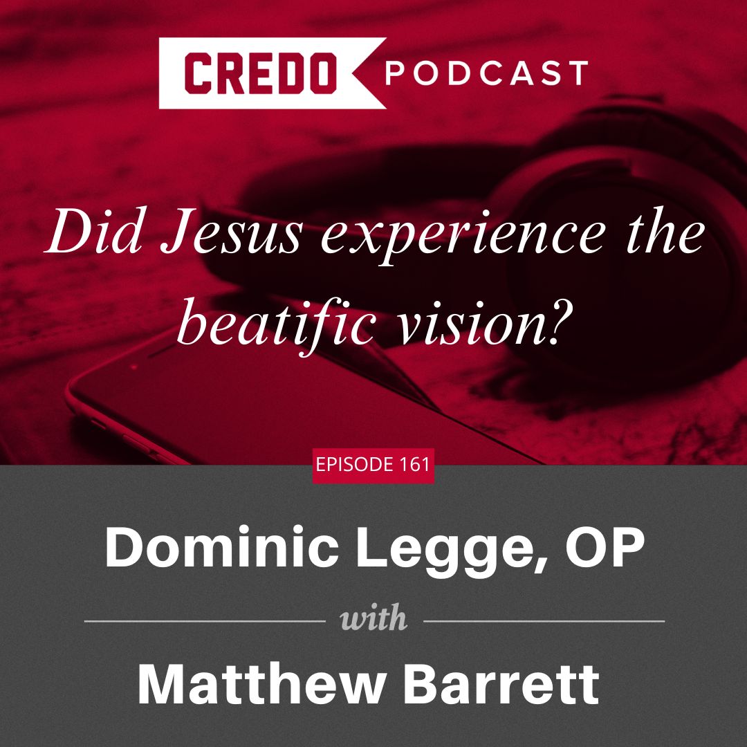 Beatific Did Jesus experience the beatific vision? Dominic Legge, OP and Matthew ...